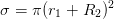               2
σ = π(r1 + R2)   