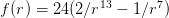               13      7
f (r) = 24(2∕r  − 1 ∕r )  