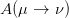 A (μ →  ν)  