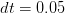 dt = 0.05  