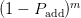           m
(1 − Padd)  