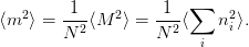         1           1  ∑
⟨m2 ⟩ = --- ⟨M 2⟩ = ---⟨    n2i⟩.
       N 2         N 2  i
