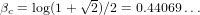 βc = log(1+ √2 )∕2 = 0.44069...  