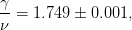 γ-= 1.749 ± 0.001,
ν
