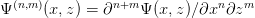 Ψ (n,m)(x,z) = ∂n+m Ψ (x,z)∕∂xn ∂zm  