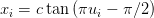 xi = ctan (πui − π∕2 )
