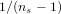   1∕(ns − 1)  